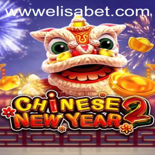 Exploring the Exciting World of CHINESENEWYEAR2 on Elisa.bet